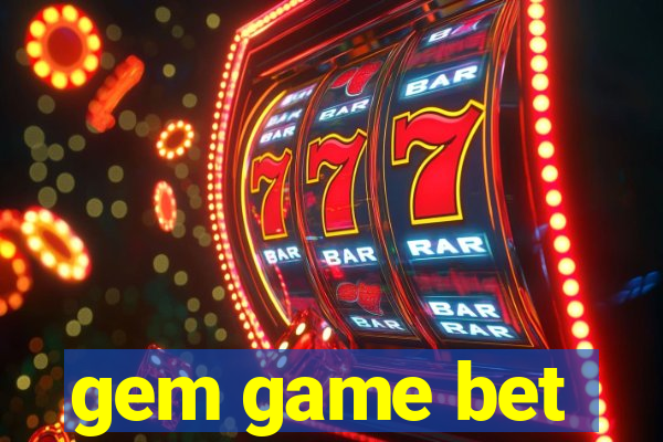 gem game bet